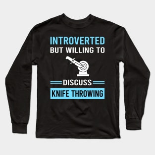 Introverted Knife Throwing Knives Long Sleeve T-Shirt